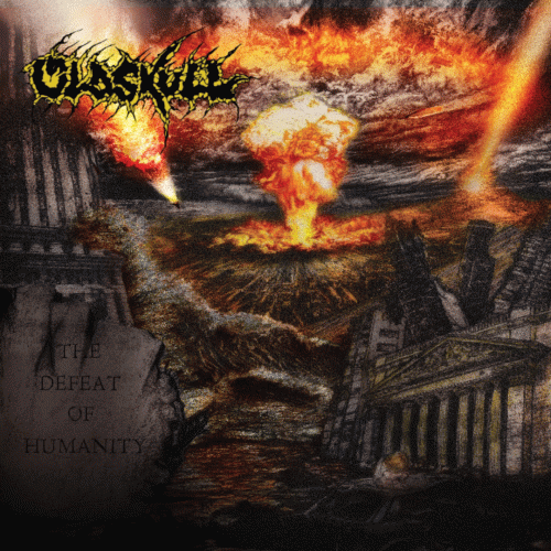 Oldskull (FRA) : The Defeat Of Humanity